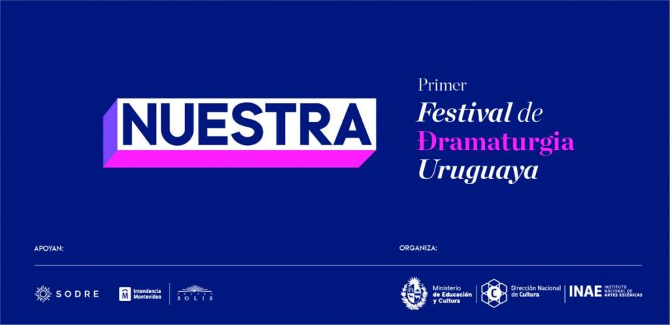 Nuestra Festival de Dramaturgia Uruguaya Nuestra Festival de Dramaturgia Uruguaya