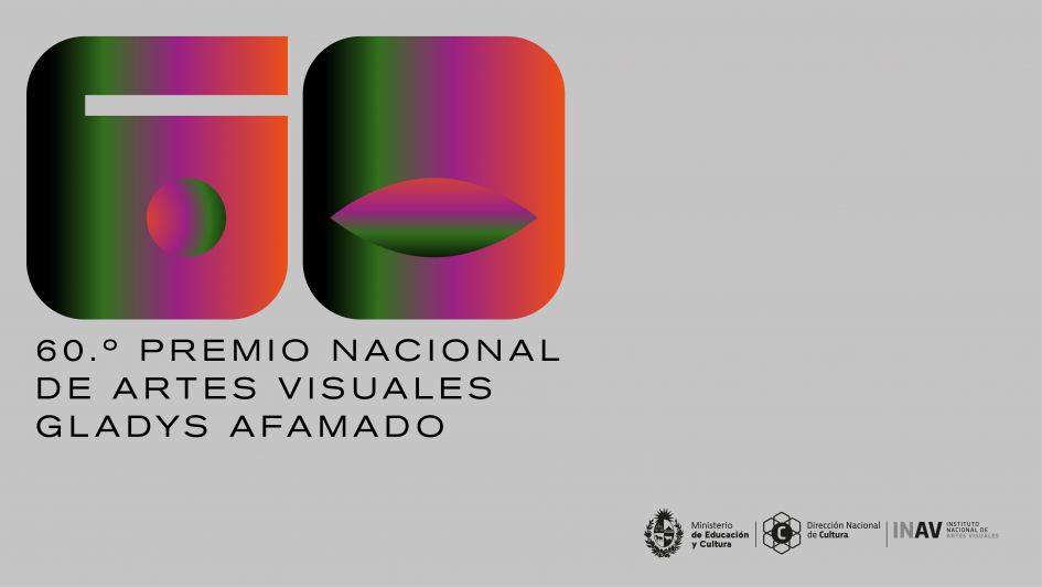60.° Premio Nacional de Artes Visuales Gladys Afamado 60.° Premio Nacional de Artes Visuales Gladys Afamado