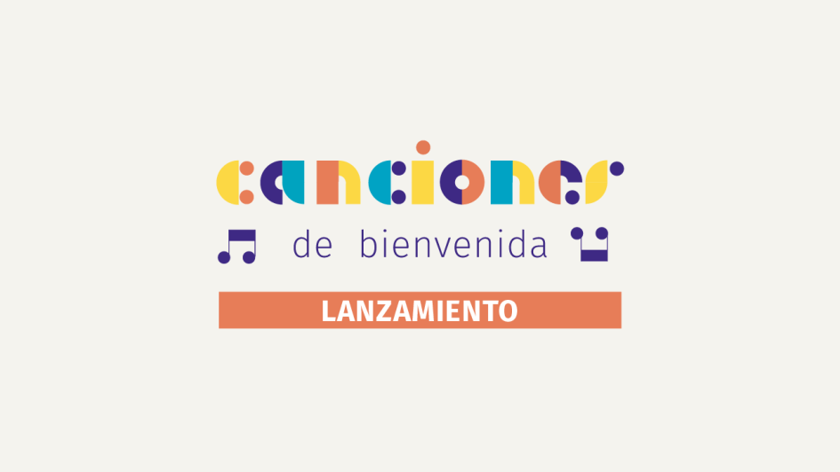 Canciones de Bienvenida Canciones de Bienvenida
