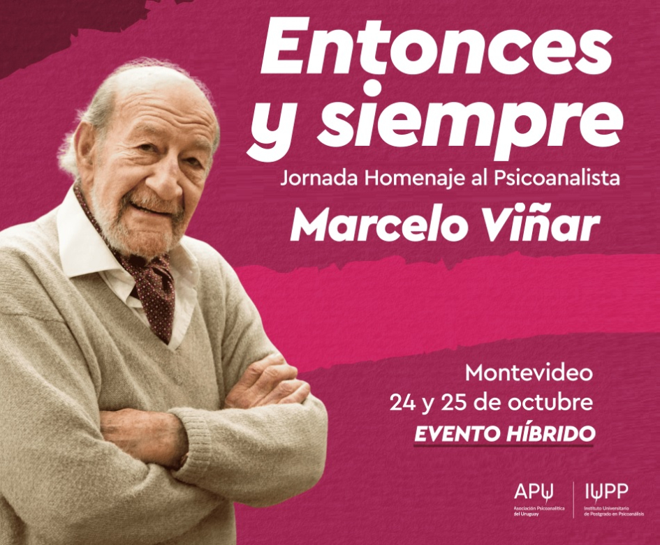 ENTONCES Y SIEMPRE. Jornada Homenaje a Marcelo Viñar ENTONCES Y SIEMPRE. Jornada Homenaje a Marcelo Viñar