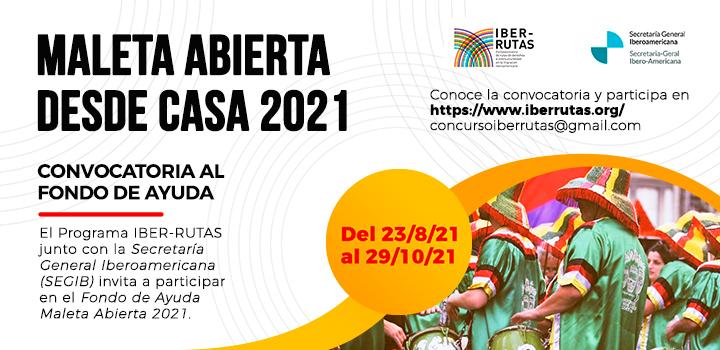 Fondo de Ayuda Maleta Abierta “Desde Casa” 2021 Fondo de Ayuda Maleta Abierta “Desde Casa” 2021