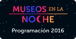 Museos en la Noche 2016.