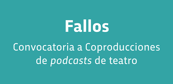 Fallos convocatoria a coproducción de podcasts de teatro