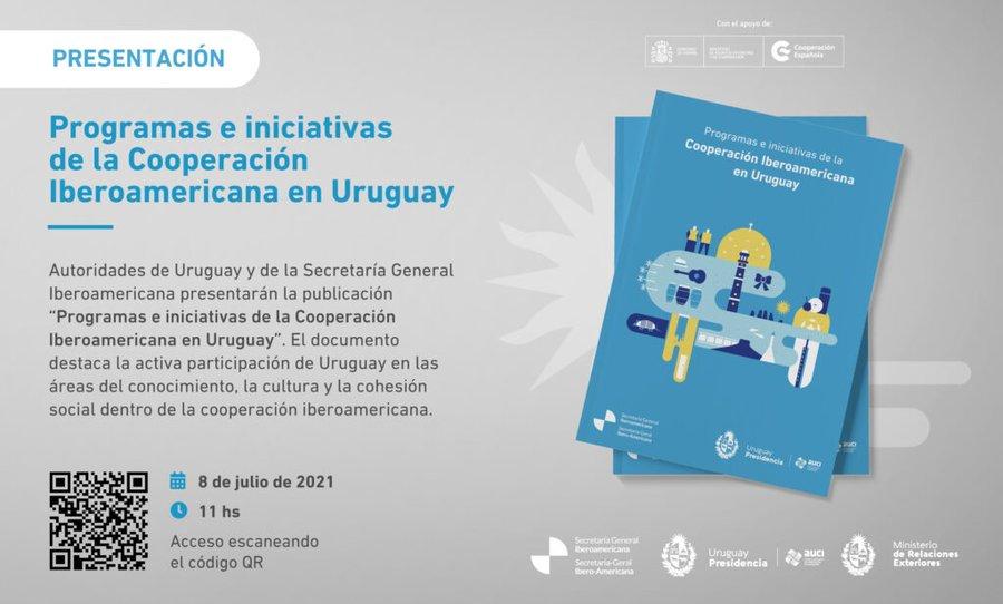 Presentación del informe “Programas e iniciativas de la Cooperación Iberoamericana en Uruguay” Informe “Programas e iniciativas de la Cooperación Iberoamericana en Uruguay”