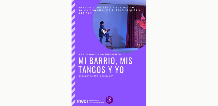 Afiche invitando a la obra Mis barrios, mi tango y yo el sábado 27 de abril a la hora 18:30 Afiche invitando a la obra Mis barrios, mi tango y yo el sábado 27 de abril a la hora 18:30