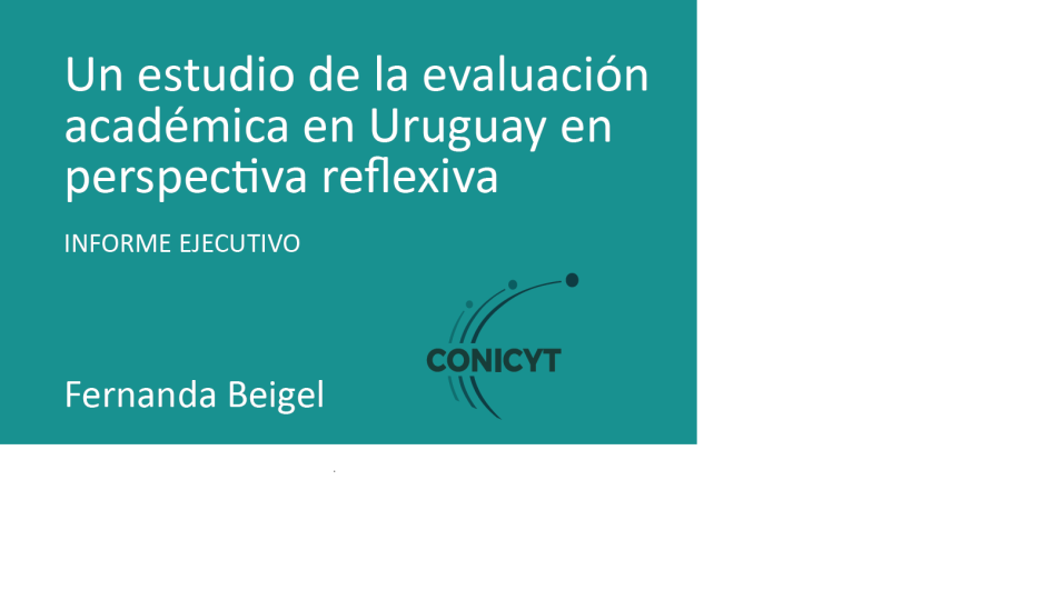Informe Evaluación académica en Uruguay, Fernanda Beigel Informe Evaluación académica en Uruguay, Fernanda Beigel