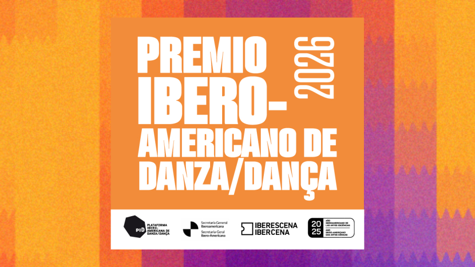 EL PREMIO IBEROAMERICANO DE DANZA 2026 ANUNCIA SUS INICIATIVAS GANADORAS EL PREMIO IBEROAMERICANO DE DANZA 2026 ANUNCIA SUS INICIATIVAS GANADORAS