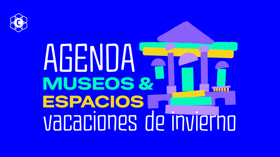 Actividades de museos de la Dirección Nacional de Cultura para las vacaciones de invierno 2025 Actividades de museos de la Dirección Nacional de Cultura para las vacaciones de invierno 2025