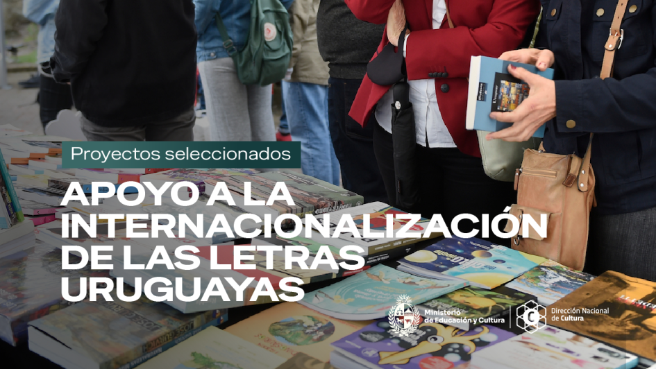 Apoyo a la internacionalización de las letras uruguayas Apoyo a la internacionalización de las letras uruguayas