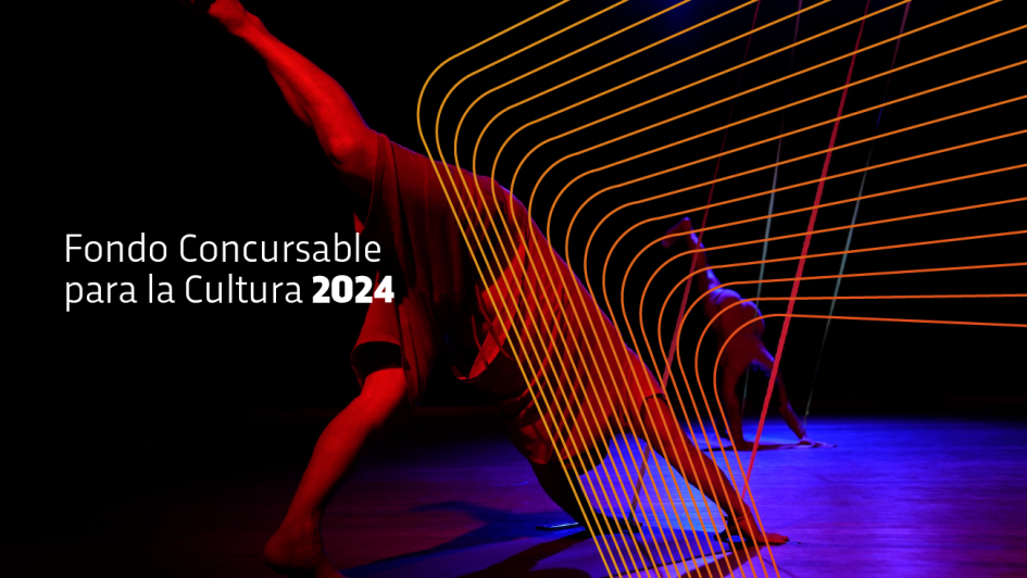 Fondo Concursable para la Cultura 2024 Fondo Concursable para la Cultura 2024