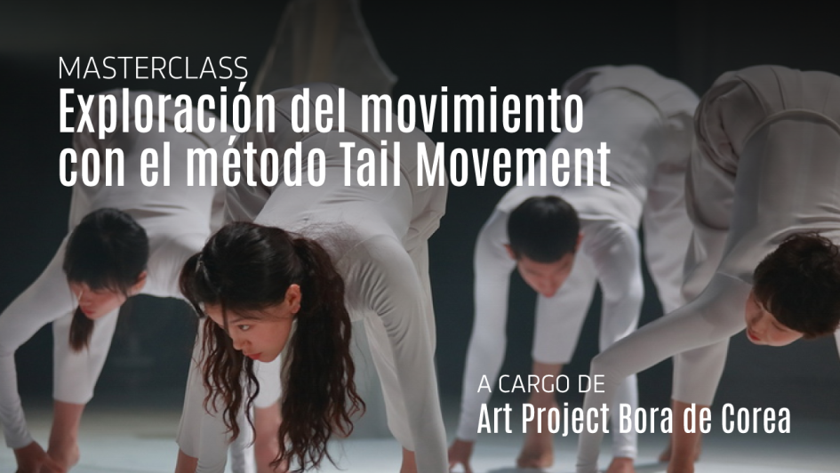 Masterclass Exploración del movimiento con el método Tail Movement Masterclass Exploración del movimiento con el método Tail Movement