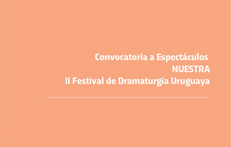 Nuestra, II Festival de Dramaturgia Uruguaya