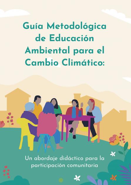 Guía Metodológica de Educación Ambiental para el Cambio Climático