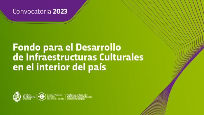 Fondo para el Desarrollo de Infraestructuras Culturales en el interior del país edición 2023