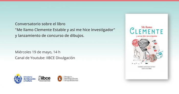 Invitación al conversatorio con los autores del libro para niños sobre la figura de Clemente Estable Invitación al conversatorio con los autores del libro para niños sobre la figura de Clemente Estable