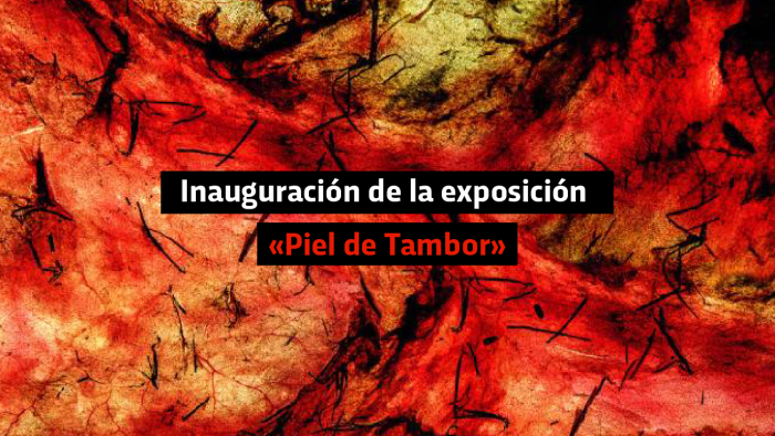 Inauguración de la exposición «Piel de Tambor» y presentación del libro «Más allá del ojo»