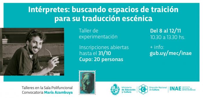 Taller Intérpretes: buscando espacios de traición para su traducción escénica