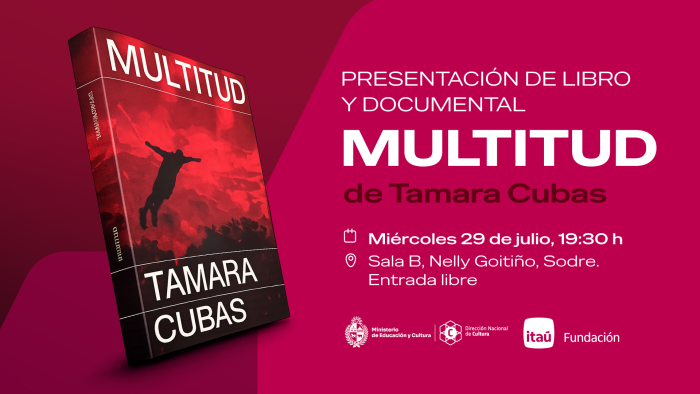 Presentación del libro y el documental de Multitud, de Tamara Cubas Presentación del libro y el documental de Multitud, de Tamara Cubas