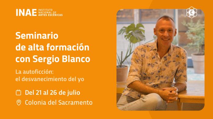 Seminario de alta formación con Sergio Blanco Seminario de alta formación con Sergio Blanco