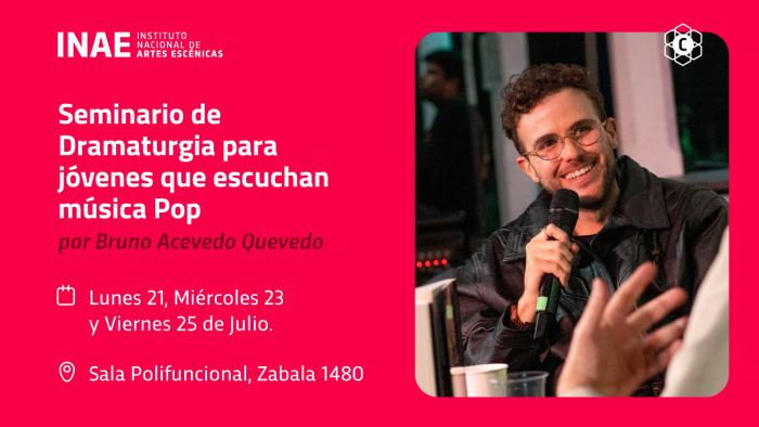 Seminario de Dramaturgia para Jóvenes que Escuchan Música Pop, con Bruno Acevedo Quevedo