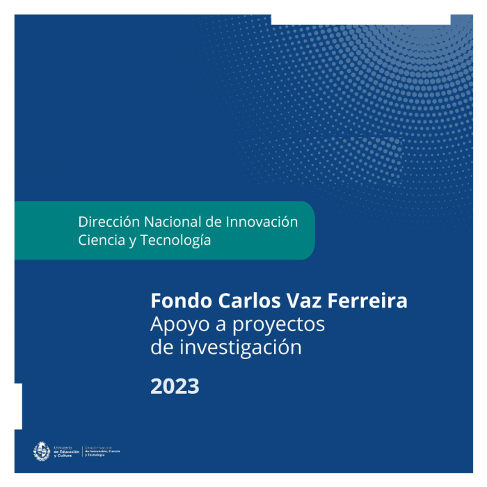 Convocatoria 2023 Fondo Carlos Vaz Ferreira - Resultados Disponibles Convocatoria 2023 Fondo Carlos Vaz Ferreira - Resultados Disponibles