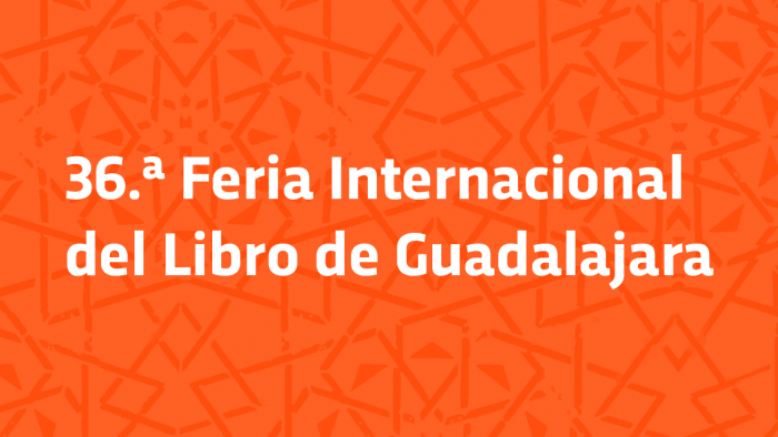 36.ª Feria Internacional del Libro de Guadalajara 36.ª Feria Internacional del Libro de Guadalajara
