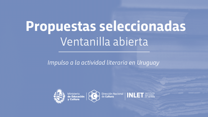 Ventanilla Abierta - Impulso a la actividad literaria en Uruguay Propuestas seleccionadas