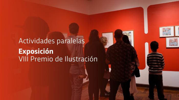 Actividades paralelas a la exposición del VIII Premio de Ilustración Actividades paralelas a la exposición del VIII Premio de Ilustración