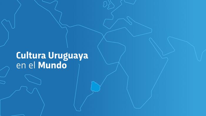 Cultura uruguaya en el mundo