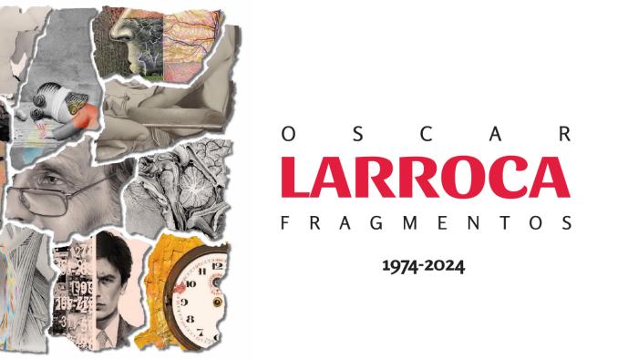 Fragmentos, 1974-2024. Una muestra de Oscar Larroca 