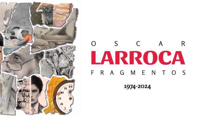 Fragmentos, 1974-2024. Una muestra de Oscar Larroca Fragmentos, 1974-2024. Una muestra de Oscar Larroca
