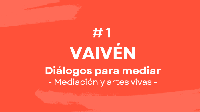 Vaivén. Diálogos para mediar Vaivén. Diálogos para mediar