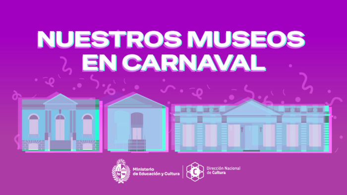 Horario de los museos de la Dirección Nacional de Cultura en semana de Carnaval Horario de los museos de la Dirección Nacional de Cultura en semana de Carnaval