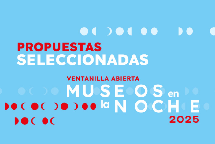 Propuestas seleccionadas Museos en la Noche