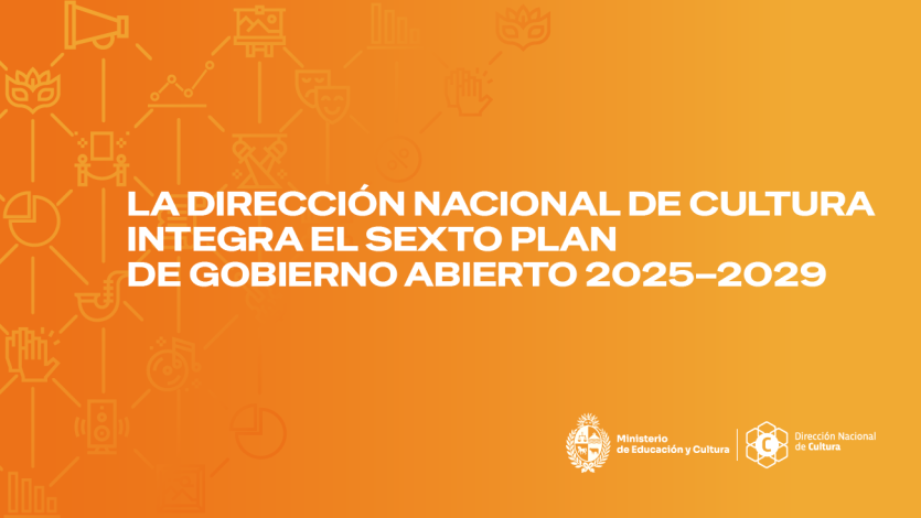 La Dirección Nacional de Cultura integra el Sexto Plan de Acción Nacional de Gobierno Abierto 2025–2