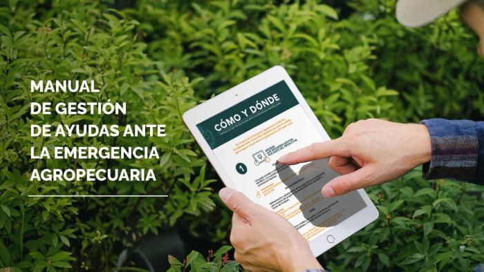 Manual de Gestión de Ayudas ante la Emergencia Agropecuaria Manual de Gestión de Ayudas ante la Emergencia Agropecuaria