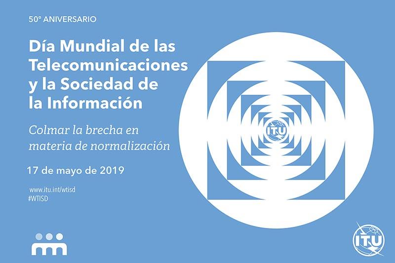 Día mundial de las Telecomunicaciones y la Sociedad de la Información Día mundial de las Telecomunicaciones y la Sociedad de la Información
