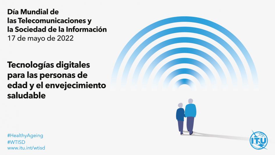 Día de las telecomunicaciones y la sociedad de la información 2022 Personas mayores caminando de espalda con aroiris entre ellos, nombre de la celebración y lema