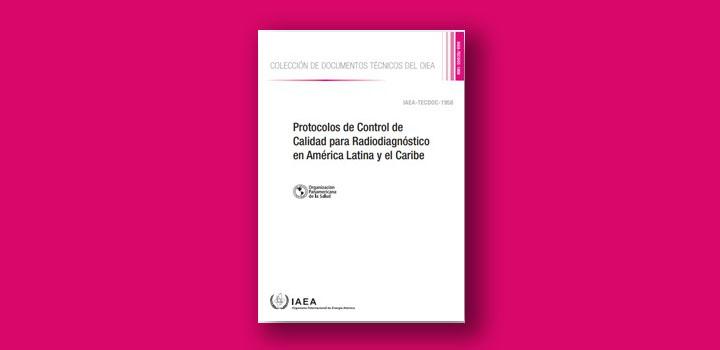 Protocolo de Control de Calidad para radiodiagnóstico en América Latina y el Caribe Protocolo de Control de Calidad