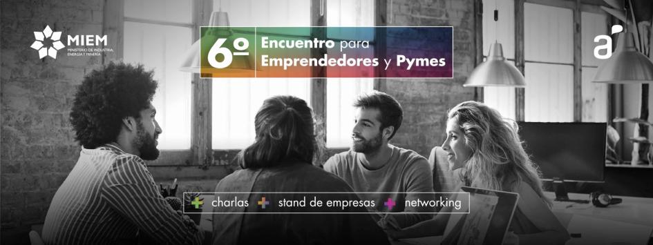 6º Encuentro de Emprendedores y Pymes 6º Encuentro de Emprendedores y Pymes