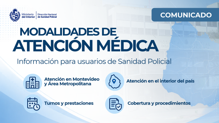 Modalidades de atención médica para usuarios de Sanidad Policial Zona metropolitana e interior del país