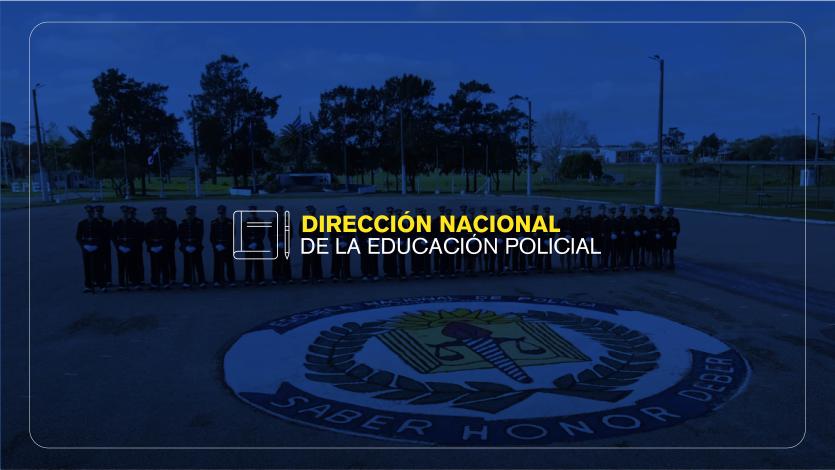 La Dirección Nacional de la Educación Policial