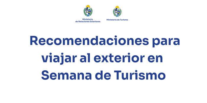 Recomendaciones para viajar al exterior en Semana de Turismo Recomendaciones para viajar al exterior en Semana de Turismo