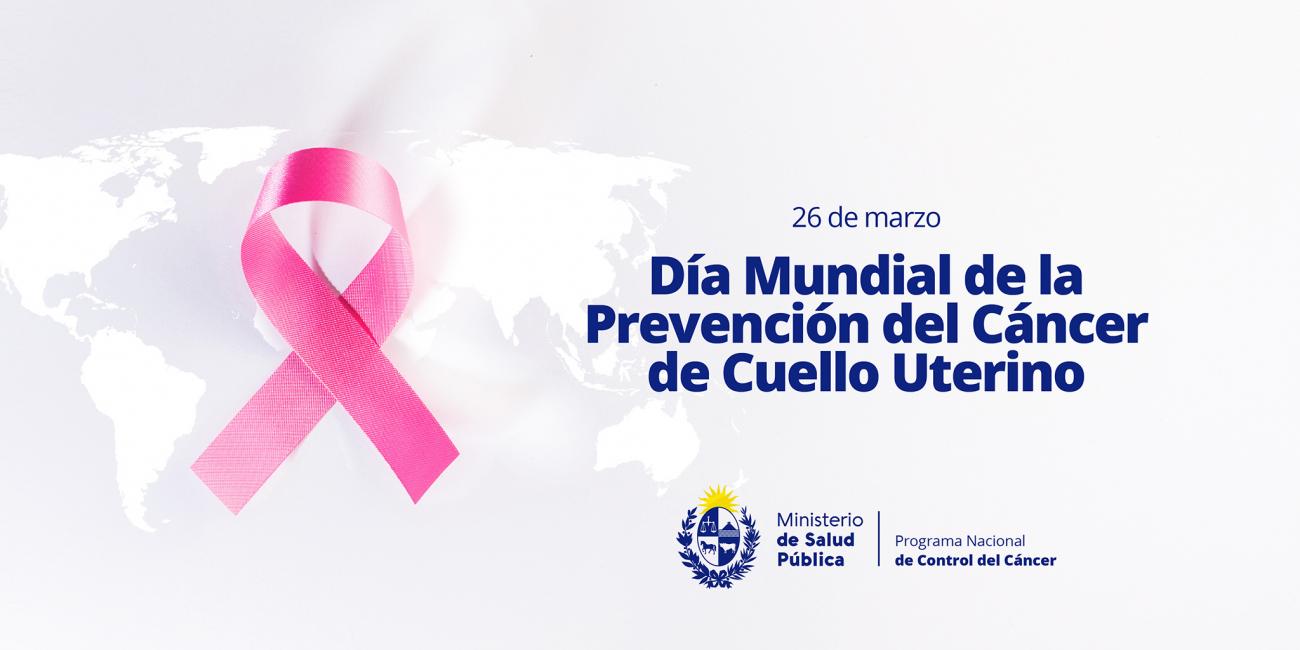 Día Mundial de la Prevención del Cáncer de Cuello Uterino | Ministerio de  Salud Pública