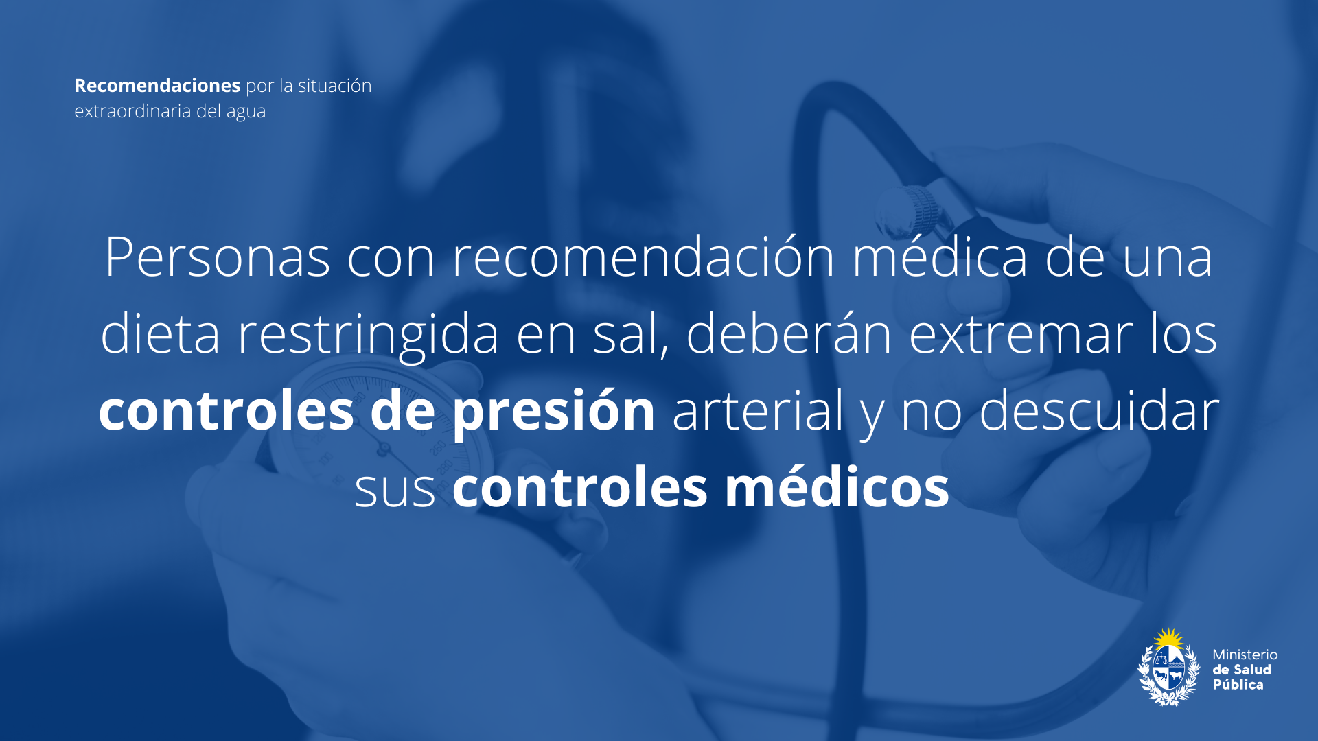 Personas con recomendación médica de una dieta restringida en sal, deberán extremar los controles de presión arterial y no descuidar sus controles médicos