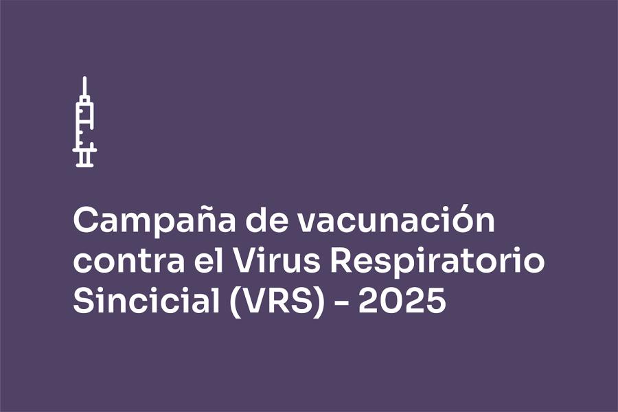 Campaña de vacunación contra el Virus Respiratorio Sincicial (VRS)