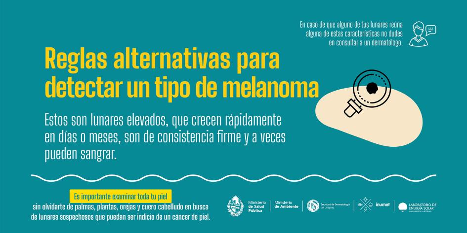 Campaña de prevención de cáncer de piel 18 Reglas alternativas para detectar un tipo de melanoma. Lunares elevados, que crecen rápidamente