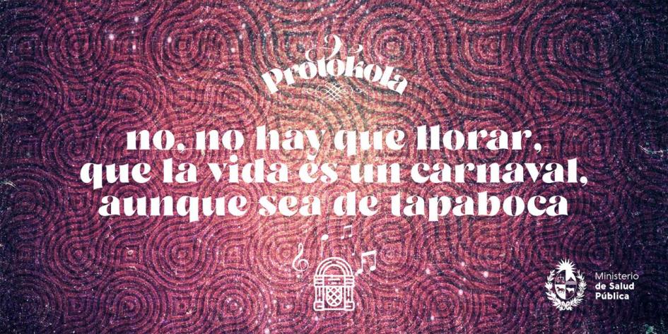 No, no hay que llorar, que la vida es un carnaval, aunque sea de tapabocas