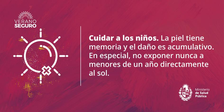 Cuidar a los niños. No exponer nunca a menores de un año directamente al sol.