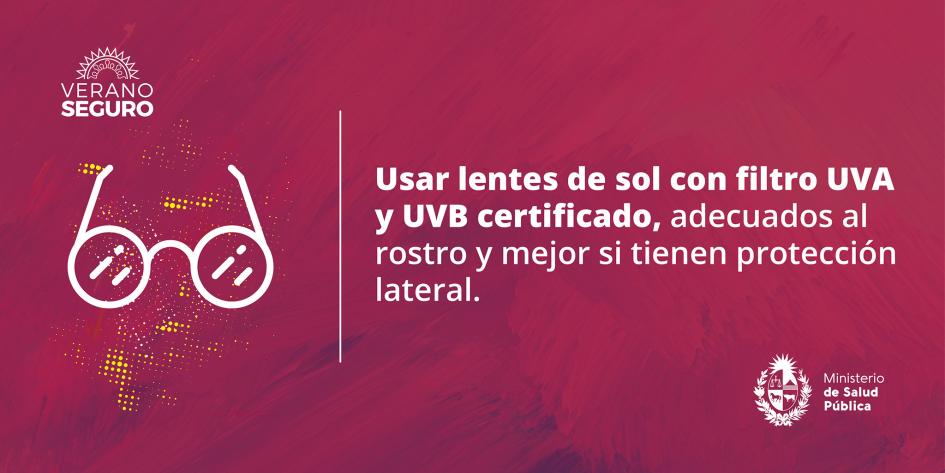 Cuidado de la piel ante la exposición a los rayos solares Usar lentes de sol con filtro UVA y UVB certificado